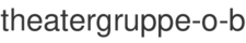 theatergruppe-o-b